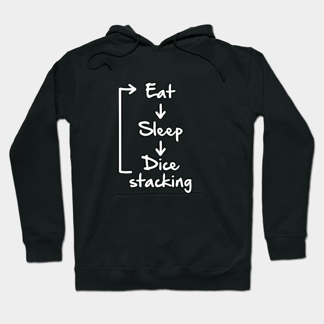 Eat Sleep Dice Stacking Hoodie by rainoree